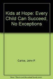 Kids at Hope: Every Child Can Succeed, No Exceptions