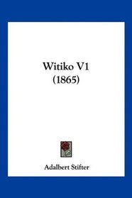 Witiko V1 (1865) (German Edition)