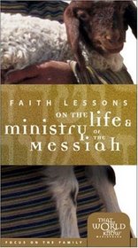 Faith Lessons on the Life  Ministry of the Messiah (Home Vol. 3)