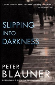 Slipping into Darkness : A Novel