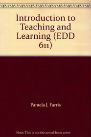 Introduction to Teaching and Learning (EDD 611)