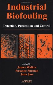 Industrial Biofouling: Detection, Prevention and Control