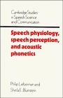 Speech Physiology, Speech Perception, and Acoustic Phonetics (Cambridge Studies in Speech Science and Communication)