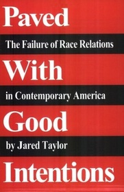 Paved With Good Intentions: The Failure of Race Relations in Contemporary America