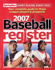 Baseball Register 2007: Complete Guide to Major League Players & Prospects (Baseball Register)