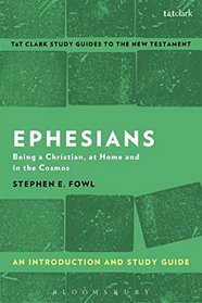 Ephesians: An Introduction and Study Guide: Being a Christian, at Home and in the Cosmos (T&T Clark's Study Guides to the New Testament)