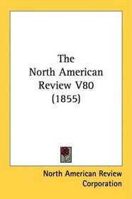 The North American Review V80 (1855)