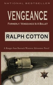Vengeance: Formerly: Vengeance Is A Bullet