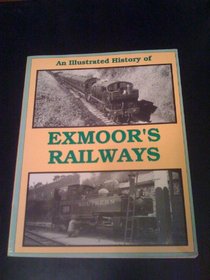 An Illustrated History of Exmoor's Railways