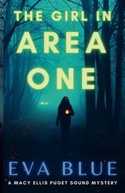 The Girl in Area One (A Macy Ellis Puget Sound Mystery)