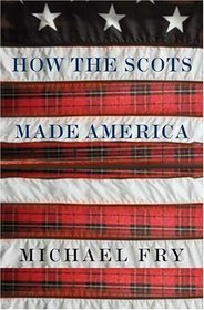 How the Scots Made America