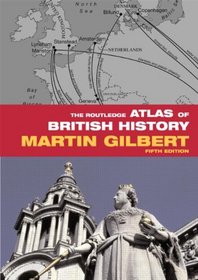 The Routledge Atlas of British History: 5th edition (Routledge Historical Atlases)