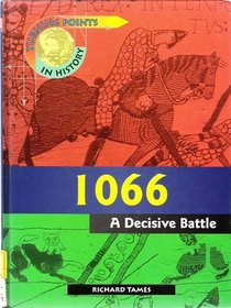 1066 - a Decisive Battle (Turning Points in History)