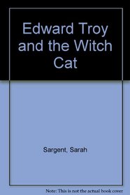 Edward Troy and the Witch Cat