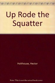 Up Rode the Squatter