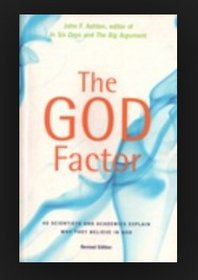 The God Factor: 50 Scientists and Academics Explain Why They Believe in God