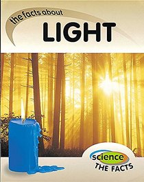 Light (Science, the Facts)