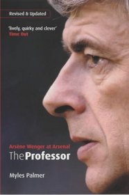 The Professor: Arsene Wenger at Arsenal