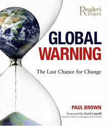 Global Warning: The Last Chance for Change