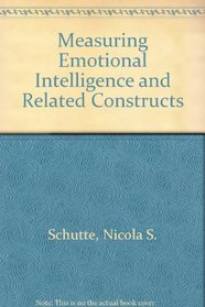 Measuring Emotional Intelligence and Related Constructs