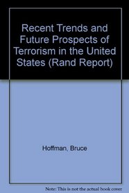 Recent Trends and Future Prospects of Terrorism in the United States (Rand Corporation//Rand Report)