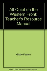 All Quiet on the Western Front: Teacher's Resource Manual