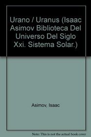 Urano (Isaac Asimov Biblioteca Del Universo Del Siglo Xxi. Sistema Solar.)