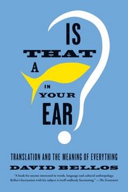 Is That a Fish in Your Ear?: Translation and the Meaning of Everything