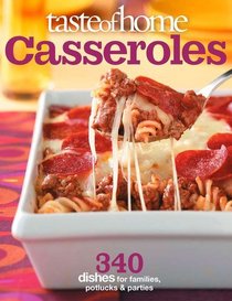 Taste of Home Casseroles: 325 One-Dish Meals for Today's Family Cook