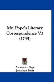 Mr. Pope's Literary Correspondence V3 (1735)