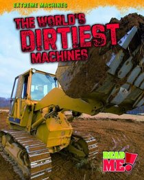 The World's Dirtiest Machines (Read Me!)