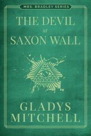 The Devil at Saxon Wall (Mrs. Bradley)
