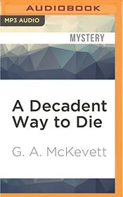 A Decadent Way to Die (Savannah Reid)