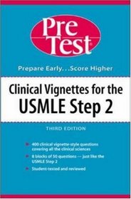 Clinical Vignettes for the USMLE Step 2 : PreTest Self-Assessment and Review (PreTest Series)