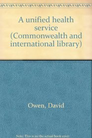 A unified health service (Commonwealth and international library)