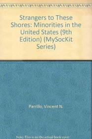 Strangers to These Shores: Minorities in the United States (9th Edition) (MySocKit Series)