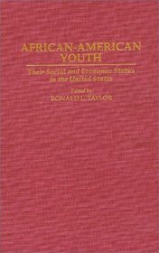 African-American Youth: Their Social and Economic Status in the United States