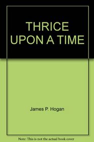 Thrice upon a Time