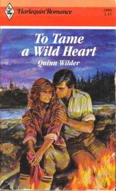 To Tame a Wild Heart (Harlequin Romance, No 2886)