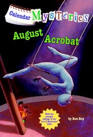 August Acrobat (Calendar Mysteries, Bk 8)