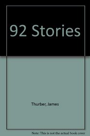 James Thurber: 92 Stories