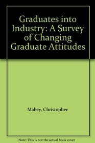 Graduates into Industry: A Survey of Changing Graduate Attitudes