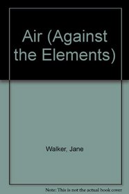Air (Against the Elements S.)