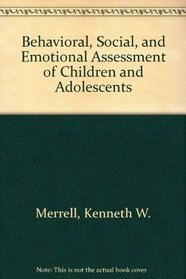 Behavioral, Social, and Emotional Assessment of Children & Adolescents