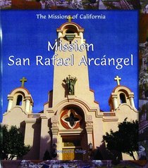 Mission San Rafael Arcangel (Missions of California)