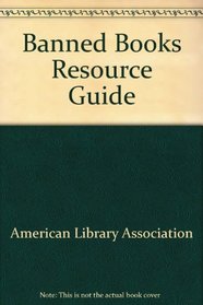 Banned Books: 1997 Resource Guide (Banned Books Resource Guide)