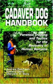 Cadaver Dog Handbook: Forensic Training and Tactics for the Recovery of Human Remains