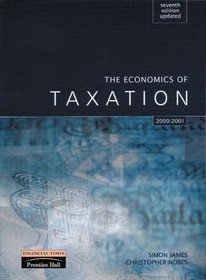 The Economics of Taxation Updated for 2002/03: Principles, Policy and Practice: AND Taxation, Finance Act 2005 (11th Revised Edition)