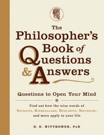 The Philosopher's Book of Questions and Answers: Questions to Open Your Mind
