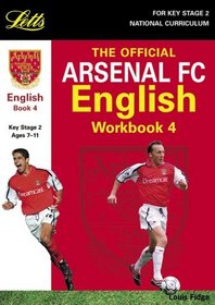 The Official Arsenal English Workbook: Bk. 4 (Key Stage 2 official Arsenal football workbooks)